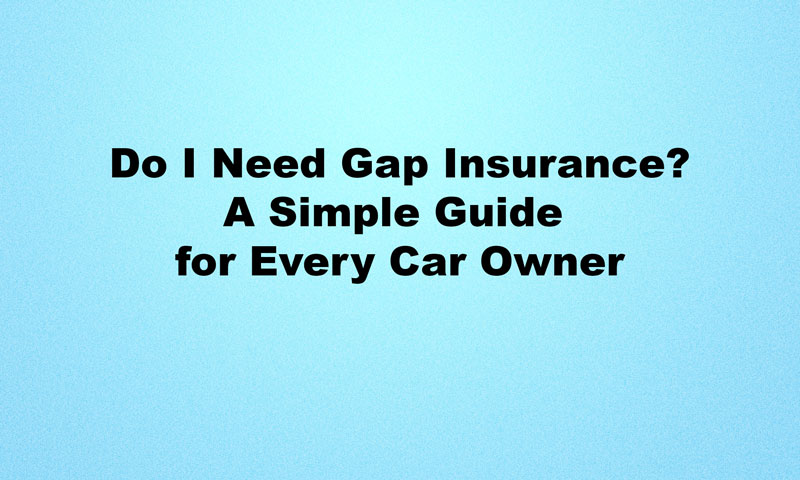 Do-I-Need-Gap-Insurance